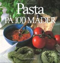 Pasta på 100 måder