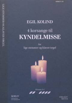 4 korsange til Kyndelmisse : for lige stemmer og klaver/orgel