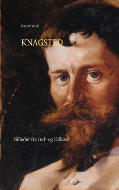 Knagsted : billeder fra ind- og udland - Livsens ondskab opus 2