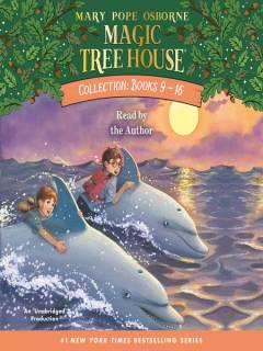 Magic Tree House Collection, Books 9-16 : Dolphins at Daybreak / Ghost Town at Sundown / Lions at Lunchtime / Polar Bears Past Bedtime / Vacation Under the Volcano / Day of the Dragon King / Viking Ships at Sunrise / Hour of the Olympics