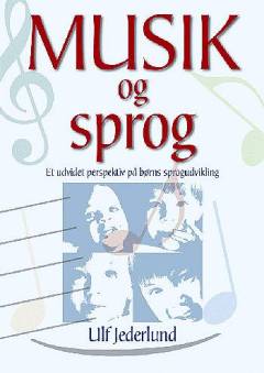 Musik og sprog : et udvidet perspektiv på børns sprogudvikling