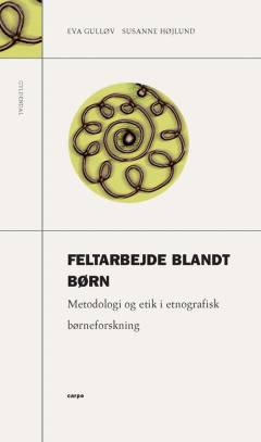 Feltarbejde blandt børn : metodologi og etik i etnografisk børneforskning