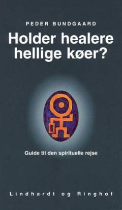 Holder healere hellige køer? : guide til den spirituelle rejse