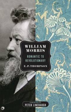 William Morris : romantic to revolutionary