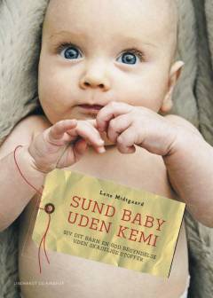 Sund baby uden kemi : giv dit barn en god begyndelse uden skadelige stoffer