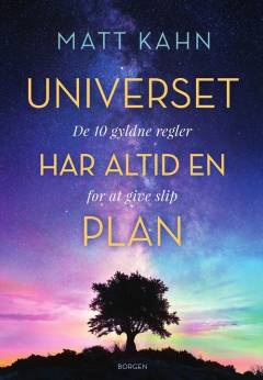 Universet har altid en plan : de ti gyldne regler for at give slip