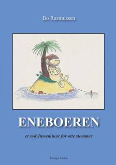 Eneboeren - et rødvinsseminar for otte stemmer