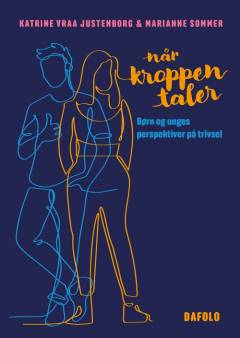 Når kroppen taler : børn og unges perspektiver på trivsel