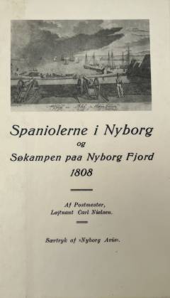 Spaniolerne i Nyborg og Søkampen paa Nyborg Fjord 1808