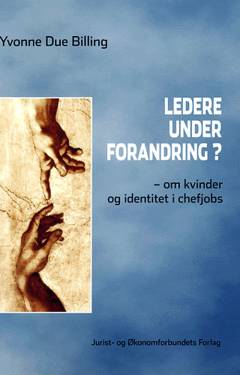 Ledere under forandring? : om kvinder og identitet i chefjobs