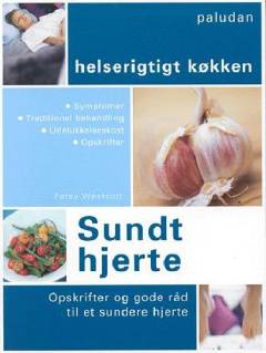 Sundt hjerte : opskrifter og gode råd til et sundere hjerte
