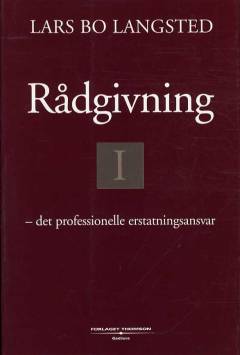 Rådgivning. Bind 1 : Det professionelle erstatningsansvar