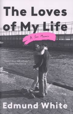 The loves of my life : a sex memoir