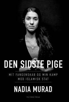 Den sidste pige : mit fangenskab og min kamp mod Islamisk Stat