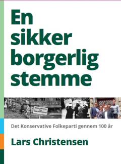 En sikker borgerlig stemme : Det Konservative Folkeparti gennem 100 år
