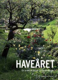 Haveåret : en praktisk guide til havearbejde