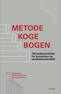 Metodekogebogen : 130 analysemetoder fra humaniora og samfundsvidenskab