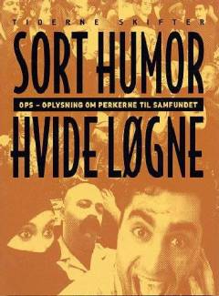 Sort humor, hvide løgne : OPS - Oplysning om Perkerne til Samfundet