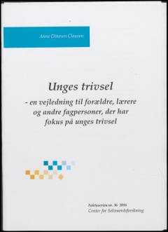 Unges trivsel : en vejledning til forældre, lærere og andre fagpersoner, der har fokus på unges trivsel