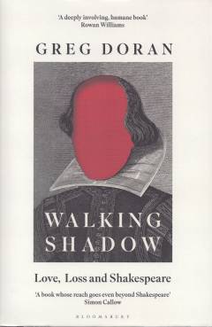 Walking shadow : love, loss and Shakespeare