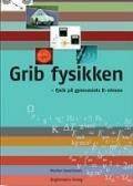 Grib fysikken - fysik på gymnasiets B-niveau