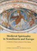 Medieval spirituality in Scandinavia and Europa : a collection of essays in honour of Tore Nyberg