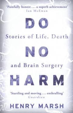Do no harm : stories of life, death and brain surgery