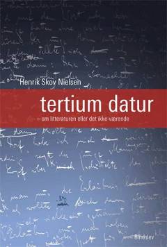Tertium datur : om litteraturen eller det ikke-værende