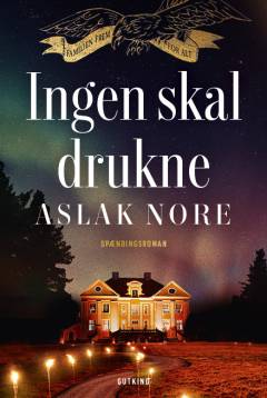Ingen skal drukne : spændingsroman