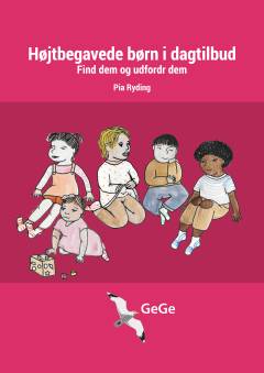 Højtbegavede børn i dagtilbud : find dem og udfordr dem