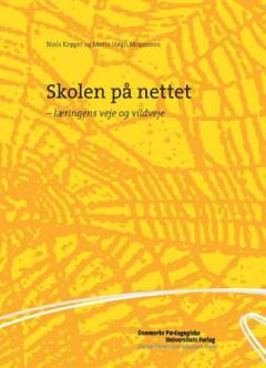 Skolen på nettet : læringens veje og vildveje