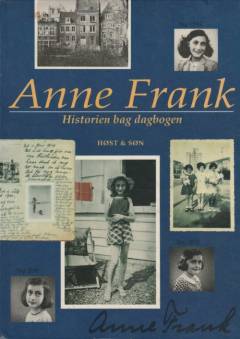 Anne Frank : historien bag dagbogen
