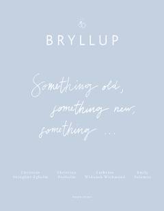 Bryllup : something old, something new, something -