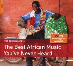 The rough guide to the best African music you've never heard