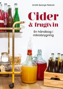 Cider & frugtvin : en håndbog i mikrobrygning