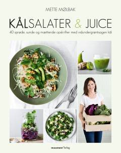Kålsalater & juice : 40 sprøde, sunde og mættende opskrifter med vidundergrøntsagen kål