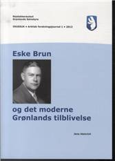 Eske Brun og det moderne Grønlands tilblivelse