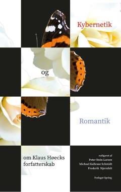 Kybernetik og romantik : om Klaus Høecks forfatterskab