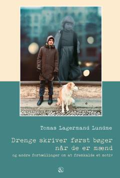 Drenge skriver først bøger når de er mænd og andre fortællinger om at fremkalde et motiv