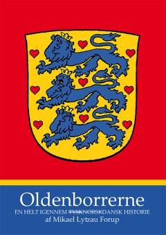 Oldenborrerne : en helt igennem tysknorskdansk historie