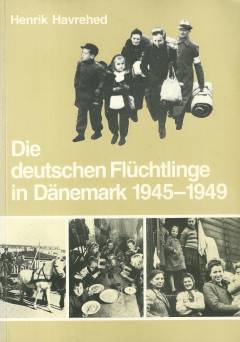 Die deutschen Flüchtlinge in Dänemark 1945-1949