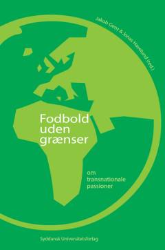 Fodbold uden grænser : om transnationale passioner