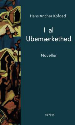 I al ubemærkethed : noveller