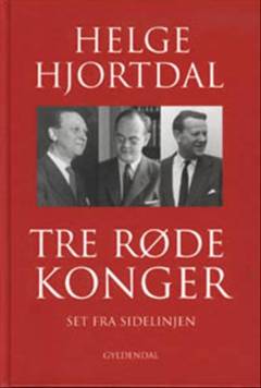 Tre røde konger : set fra sidelinjen : erindringer