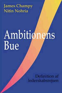 Ambitionens bue : definition af lederskabsrejsen