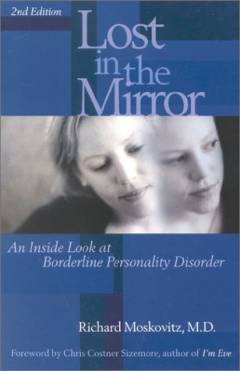 Lost in the mirror : an inside look at Borderline Personality Disorder