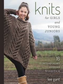 Knits for girls and young juniors : 17 contemporary designs for sizes 6 to 12