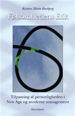 Følsomhedens etik : tilpasning af personligheden i New Age og moderne management