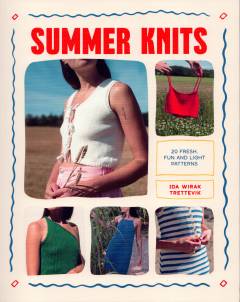 Summer knits : 20 fresh, fun and light patterns