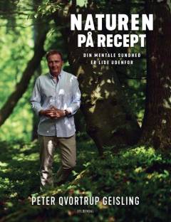 Naturen på recept : din mentale sundhed er lige udenfor